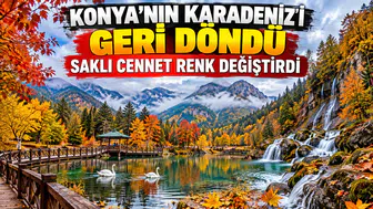 Konya'nın Karadeniz'i geri döndü: Saklı cennet renk değiştirdi