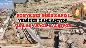 Konya'nın giriş kapısı yeniden canlanıyor: Surlar ayağa kalkıyor