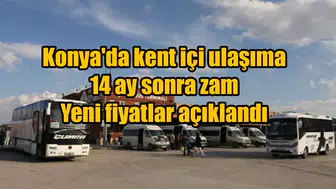 Konya'da kent içi ulaşıma 14 ay sonra zam: Yeni fiyatlar açıklandı