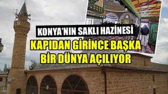 Konya’nın saklı hazinesi: Kapıdan girince başka bir dünya açılıyor