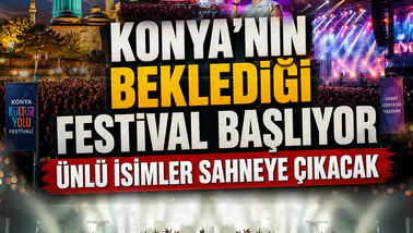 Konya'nın beklediği festival başlıyor: Ünlü isimler sahneye çıkacak