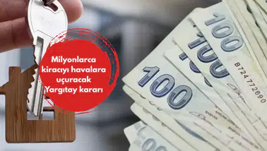 Milyonlarca kiracıyı havalara uçuracak Yargıtay kararı