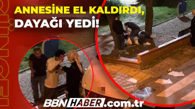 Annesine el kaldırdı, dayağı yedi