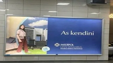 Medipol Üniversitesi'nin reklamı tepki çekti: "As kendini" sloganını gören şok oldu