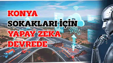 Konya sokaklarında yapay zeka dönemi: Hasarı anında tespit ediyor