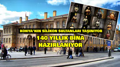 Konya'nın Silikon Sultanları taşınıyor: 140 yıllık bina hazırlanıyor