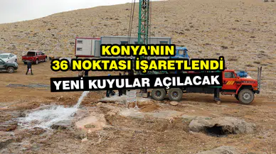 Konya'nın 36 noktası işaretlendi: Yeni su kuyuları açılacak