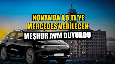 Konya'da 1,5 TL'ye Mercedes verilecek: Meşhur AVM duyurdu