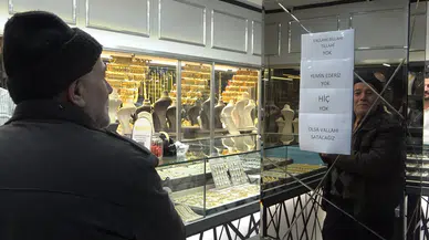 Altın hiç mi yok? Vallahi Billahi yok! Kuyumcular çaresiz kaldı