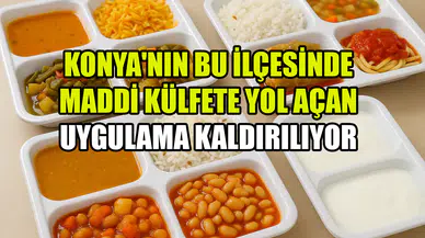 Konya'nın bu ilçesinde maddi külfete yol açan uygulama kaldırılıyor