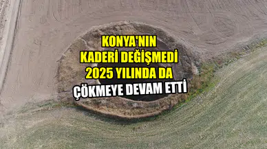 Konya'nın kaderi değişmedi: 2025 yılında da çökmeye devam etti