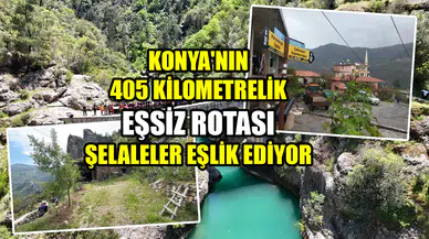 Konya'nın 405 kilometrelik eşsiz rotası: Şelaleler eşlik ediyor