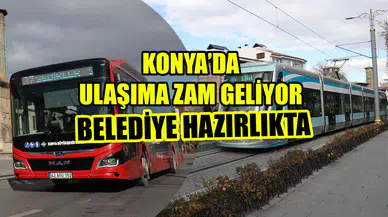 Konya’da ulaşıma zam geliyor: Belediye hazırlıkta
