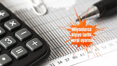 Milyonlarca kişiye tarihi vergi uyarısı!