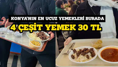 Konya’nın en ucuz yemeği burada: 4 çeşit yemek 30 lira
