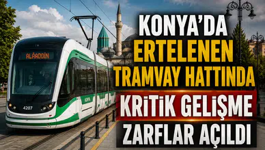 Konya'da ertelenen tramvay hattında kritik gelişme: Zarflar açıldı
