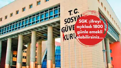 SGK şifreyi açıkladı 1800 günle emekli olabilirsiniz...