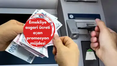 Emekliye asgari ücreti aşan promosyon müjdesi