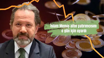 İslam Memiş altın yatırımcısını o gün için uyardı