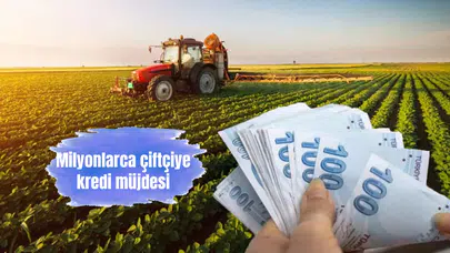 Milyonlarca çiftçiye kredi müjdesi