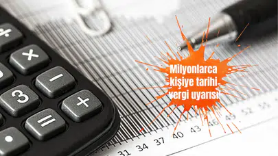 Milyonlarca kişiye tarihi vergi uyarısı!