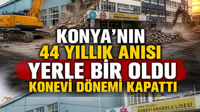 Konya'nın 44 yıllık anısı yerle bir oldu: Konevi dönemi kapattı