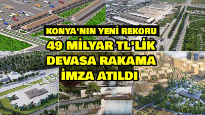 Konya'nın yeni rekoru: 49 Milyar TL'lik devasa rakama imza atıldı