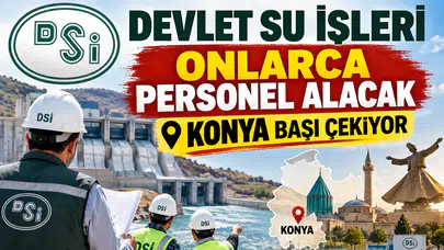 Devlet Su İşleri onlarca personel alacak: Konya başı çekiyor