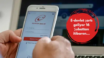 E-devlet şartı geliyor 16 Şubattan itibaren...