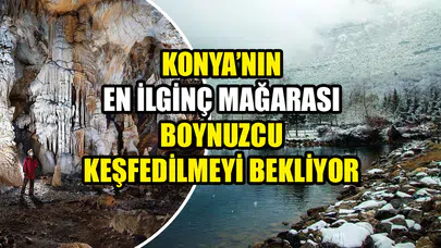 Konya’nın en ilginç mağarası: Boynuzcu keşfedilmeyi bekliyor