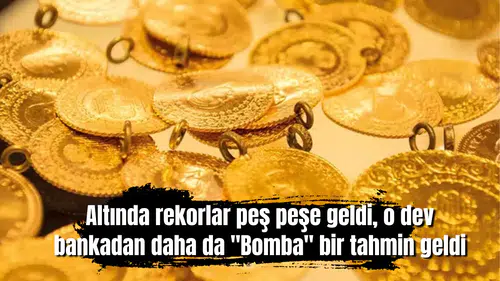 Altında rekorlar peş peşe geldi, o dev bankadan daha da "Bomba" bir tahmin geldi