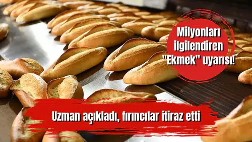 Milyonları ilgilendiren "Ekmek" uyarısı! Uzman açıkladı, fırıncılar itiraz etti