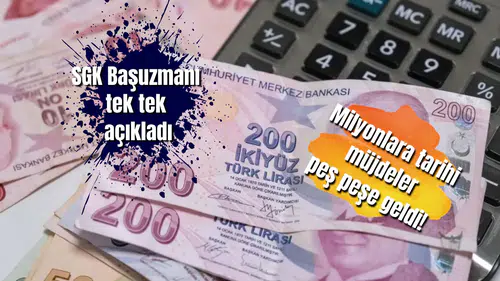 Milyonlara tarihi müjdeler peş peşe geldi! SGK Başuzmanı tek tek açıkladı