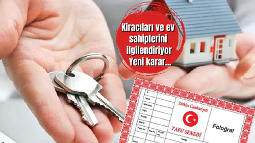 Kiracıları ve ev sahiplerini ilgilendiriyor: Yeni karar...
