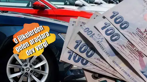 O ülkelerden gelen araçlara dev vergi