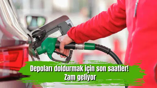 Depoları doldurmak için son saatler! Zam geliyor