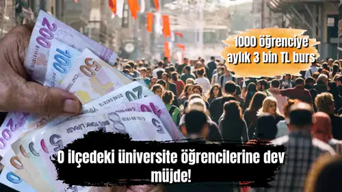 O ilçedeki üniversite öğrencilerine dev müjde! 1000 öğrenciye aylık 3 bin TL burs