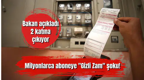 Milyonlarca aboneye "Gizli Zam" şoku! Bakan açıkladı 2 katına çıkıyor