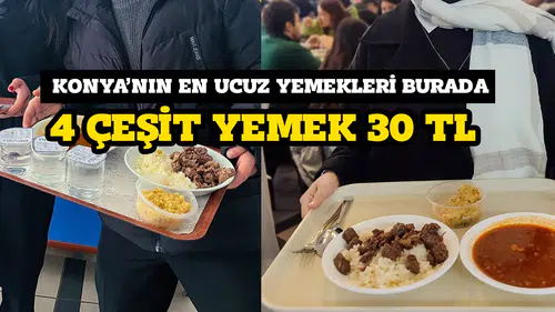 Konya’nın en ucuz yemeği burada: 4 çeşit yemek 30 lira