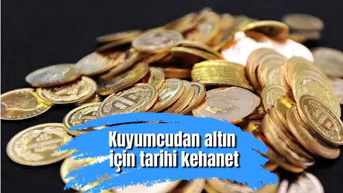 Kuyumcudan altın için tarihi kehanet: Gram o fiyatı görecek