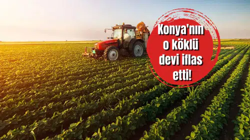 Konya'nın o köklü devi iflas etti! Tarım makineleri üreticisi İçin yolun sonu göründü