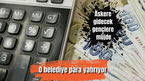 Askere gidecek gençlere müjde: O belediye para yatırıyor