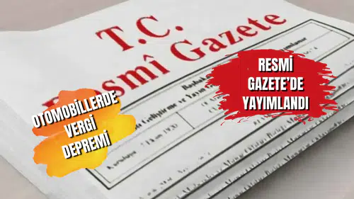 Resmi Gazete'de yayımlandı: Otomobillerde vergi depremi