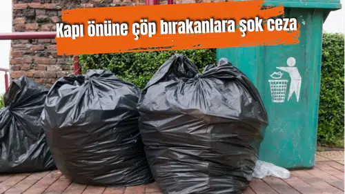 Kapı önüne çöp bırakanlara şok ceza