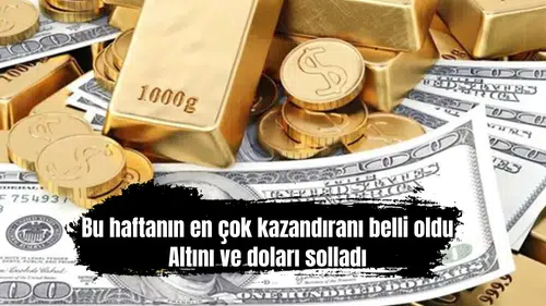 Bu haftanın en çok kazandıranı belli oldu: Altını ve doları solladı
