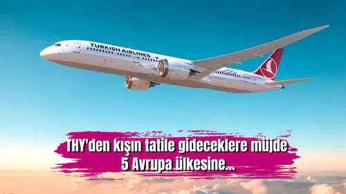 THY'den kışın tatile gideceklere müjde: 5 Avrupa ülkesine...