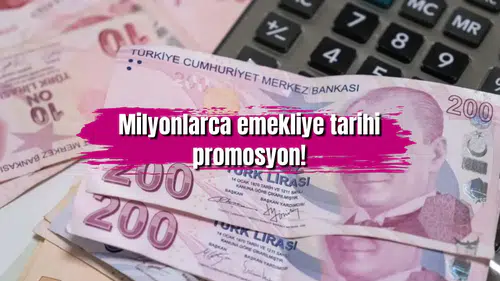 Milyonlarca emekliye tarihi promosyon!