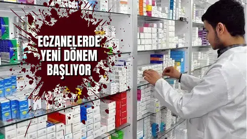 Eczanelerde yeni dönem başlıyor: Artık veriler...