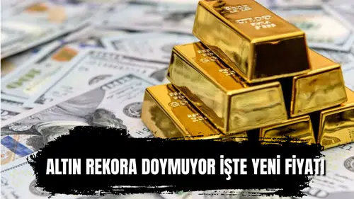 Altın rekora doymuyor! İşte yeni fiyatı