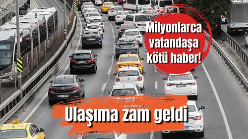 Milyonlarca vatandaşa kötü haber! Ulaşıma zam geldi